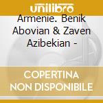 Armenie. Benik Abovian & Zaven Azibekian - cd