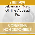 Lebanon - Music Of The Abbasid Era cd