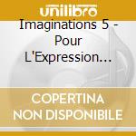 Imaginations 5 - Pour L'Expression Corporelle cd musicale di Imaginations 5
