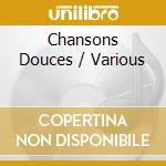 Chansons Douces / Various cd