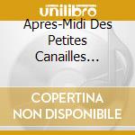 Apres-Midi Des Petites Canailles (Les) / Various cd