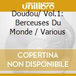 Doudou/ Vol.1: Berceuses Du Monde / Various cd