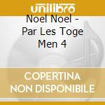 Noel Noel - Par Les Toge Men 4 cd musicale di Noel Noel