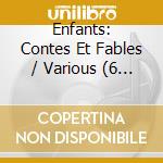 Enfants: Contes Et Fables / Various (6 Cd) cd
