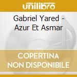 Gabriel Yared - Azur Et Asmar cd