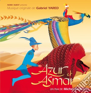 Gabriel Yared - Azur Et Asmar cd musicale di O.S.T. by Gabriel Yared