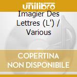 Imagier Des Lettres (L') / Various cd