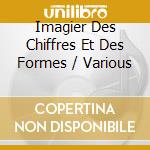 Imagier Des Chiffres Et Des Formes / Various cd