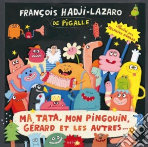 Francois Hadji-Lazaro - Ma Tata, Mon Pingouin cd musicale di Francois Hadji