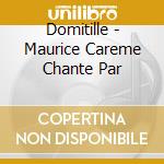 Domitille - Maurice Careme Chante Par cd