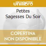 Petites Sagesses Du Soir cd