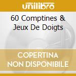 60 Comptines & Jeux De Doigts cd