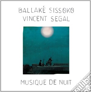 Ballake' Sissoko & Vincent Segal - Musique De Nuit cd musicale di Ballake Sissoko & Vincent Sega