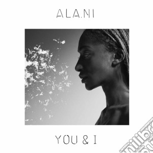 Ala.ni - You & I cd musicale di Ala.ni