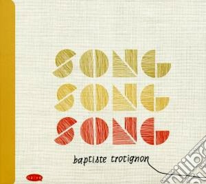 Baptiste Trotignon - Song Song Song cd musicale di Trotignon Baptiste