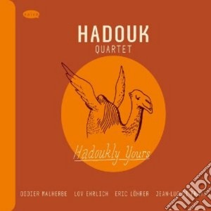 Hadouk Quartet - Hadoukly Yours cd musicale di Quartet Hadouk