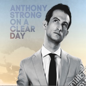 Anthony Strong - On A Clear Day cd musicale di Strong Anthony