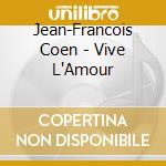 Jean-Francois Coen - Vive L'Amour cd