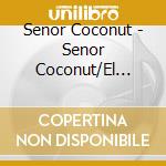 Senor Coconut - Senor Coconut/El Baile Aleman cd musicale di Senor Coconut
