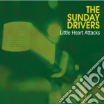 Sunday Drivers - Little Heart Attacks cd