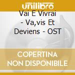 Vai E Vivrai - Va,vis Et Deviens - OST cd