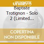 Baptiste Trotignon - Solo 2 (Limited Edition) cd