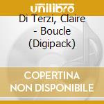 Di Terzi, Claire - Boucle (Digipack) cd