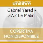 Gabriel Yared - 37.2 Le Matin cd