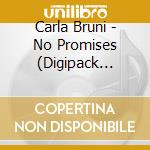 Carla Bruni - No Promises (Digipack Deluxe Box) (2 Cd) cd musicale di Carla Bruni