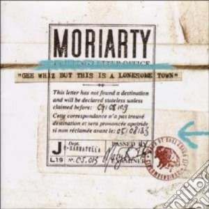 Moriarty - Gee Whiz But This A Lonesome cd musicale di MORIARTY