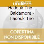 Hadouk Trio - Baldamore - Hadouk Trio