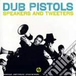Dub Pistols - Speakers And Tweeters cd