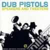 Dub Pistols - Speakers And Tweeters cd