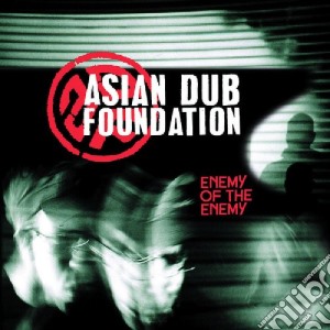 Asian Dub Foundation - Enemy Of The Enemy cd musicale di ASIAN DUB FOUNDATION