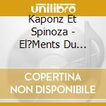 Kaponz Et Spinoza - El?Ments Du D?Cor cd