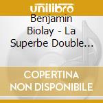 Benjamin Biolay - La Superbe Double (Cd+Dvd) cd musicale di Benjamin Biolay