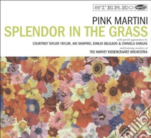 Pink Martini - Splendor In The Grass cd musicale di Martini Pink