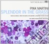 Pink Martini - Splendor In The Grass (Cd+Dvd) cd