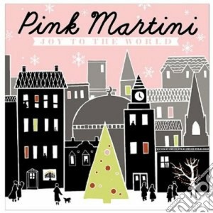 Pink Martini - Joy To The World cd musicale di Martini Pink