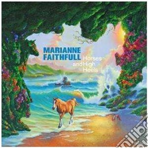 Marianne Faithfull - Horses And High Heels cd musicale di Marianne Faithfull