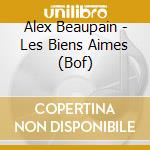 Alex Beaupain - Les Biens Aimes (Bof) cd musicale di Alex Beaupain