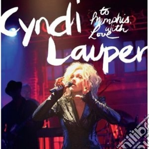 Cyndi Lauper - To Memphis, With Love (Cd+Dvd) cd musicale di Cyndi Lauper