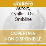 Aufort, Cyrille - Ost Ombline cd