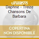Daphne - Treize Chansons De Barbara cd
