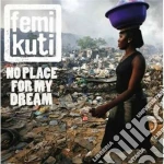Femi Kuti - No Place For My Dream cd