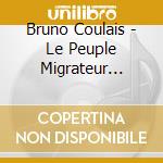 Bruno Coulais - Le Peuple Migrateur (Digipack) cd
