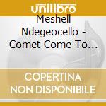 Meshell Ndegeocello - Comet Come To Me cd