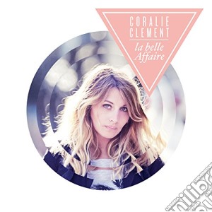 Coralie Clement - La Belle Affaire cd musicale di Coralie Clement