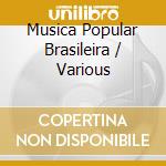 Musica Popular Brasileira / Various cd