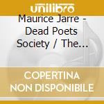 Maurice Jarre - Dead Poets Society / The Year Of Living Dangerously cd musicale di Artisti Vari